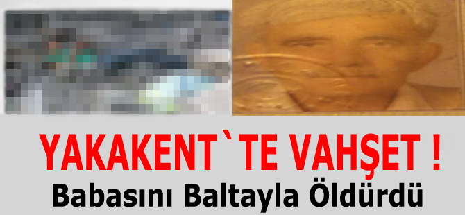 Yakakent`te vahşet !