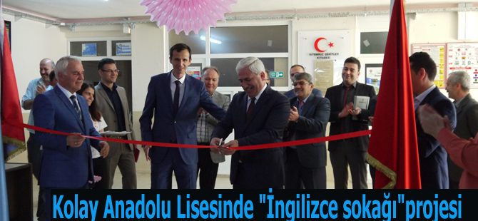 Kolay Anadolu Lisesinde "İngilizce sokağı"projesi