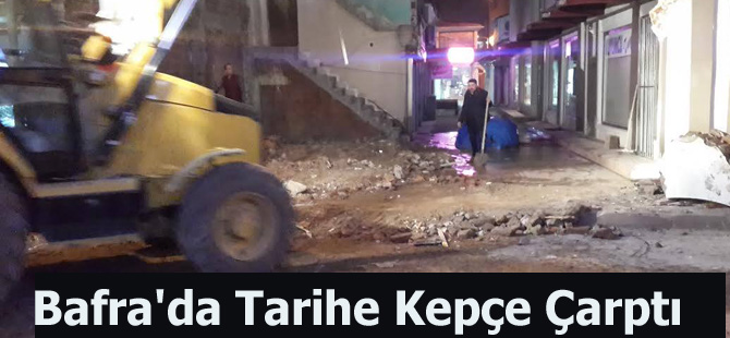 Bafra'da Tarihe Kepçe Çarptı