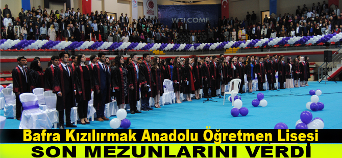 Kızılırmak Anadolu Öğretmen Lisesi son mezuniyet töreni