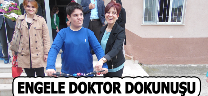 ENGELE DOKTOR DOKUNUŞU