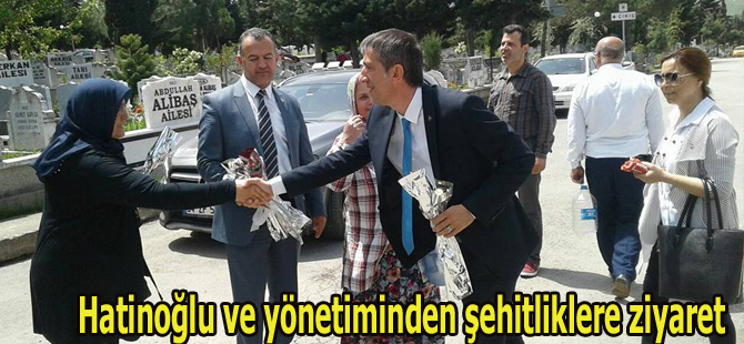 Hatinoğlu ve yönetiminden şehitliklere ziyaret