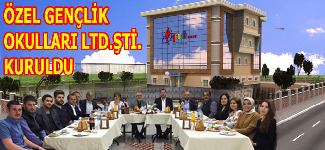 ÖZEL GENÇLİK OKULLARI LTD.ŞTİ.KURULDU