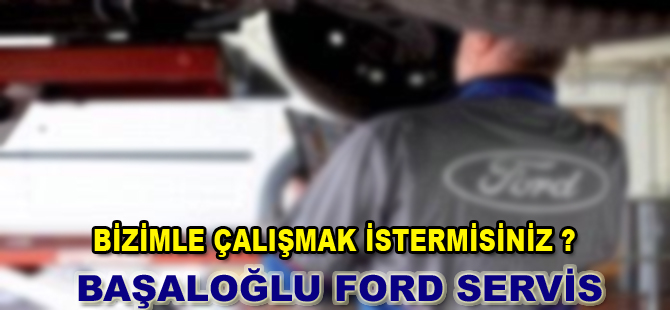 Ford servis, bizimle çalışmak ister misiniz?