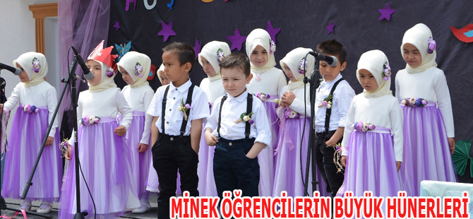 MİNEK ÖĞRENCİLERİN BÜYÜK HÜNERLERİ