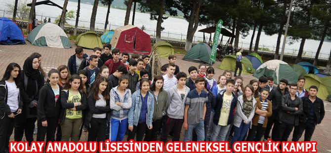 KOLAY ANADOLU LİSESİNDEN GELENEKSEL GENÇLİK KAMPI