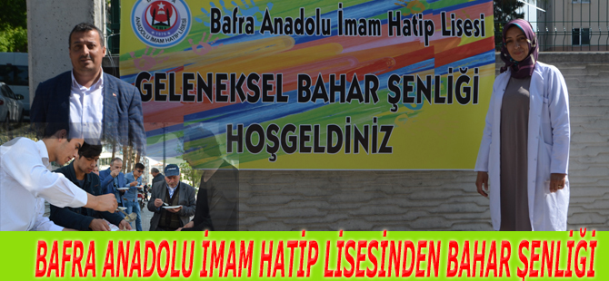 BAFRA ANADOLU İMAM HATİP LİSESİNDEN BAHAR ŞENLİĞİ