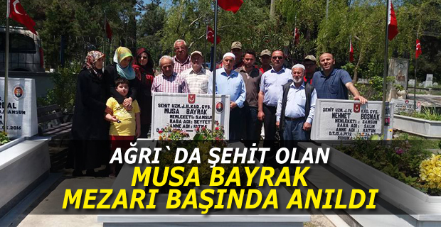 Musa Bayrak kabri başında anıldı