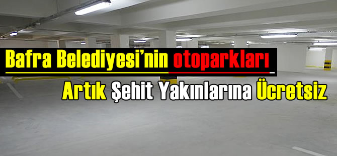 Şehit yakınlarına ücretsiz otopark