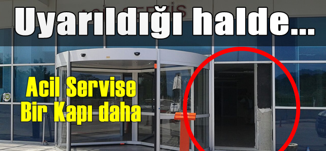 'Acil Servise' bir kapı daha