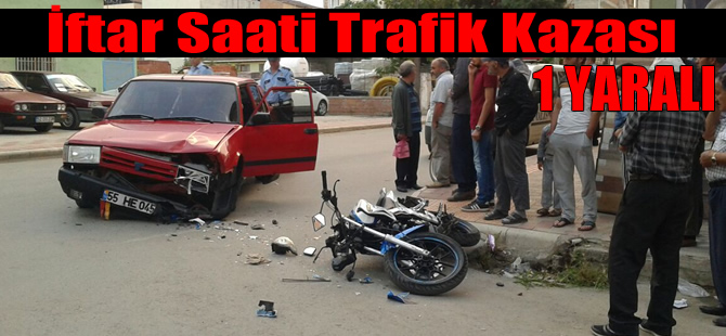 İftar Saati Kaza: 1 Yaralı