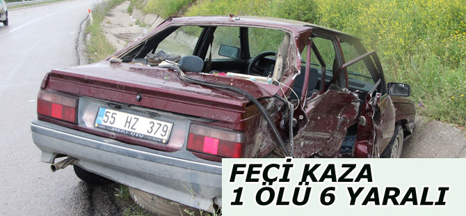 Feci kazada 1 ölü 6 yaralı