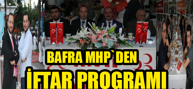 MHP İlçe teşkilatı iftar yemeğinde buluştu