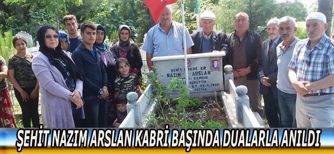 ŞEHİT NAZIM ARSLAN KABRİ BAŞINDA DUALARLA ANILDI