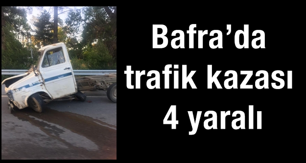 Bafra’da trafik kazası 4 yaralı