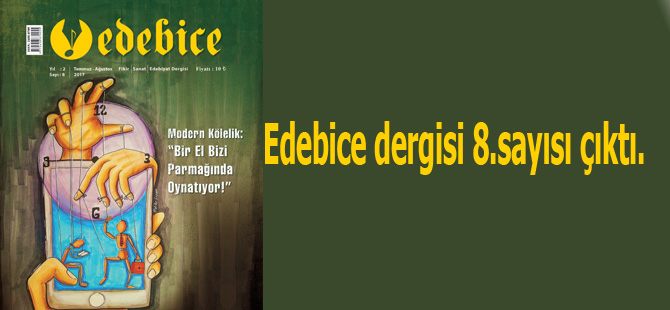 Edebice dergisi 8.sayısı çıktı.