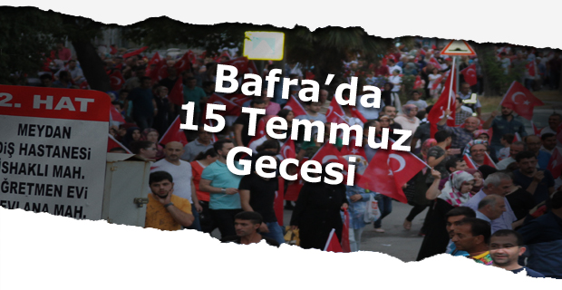 Bafra'da 15 Temmuz Gecesi