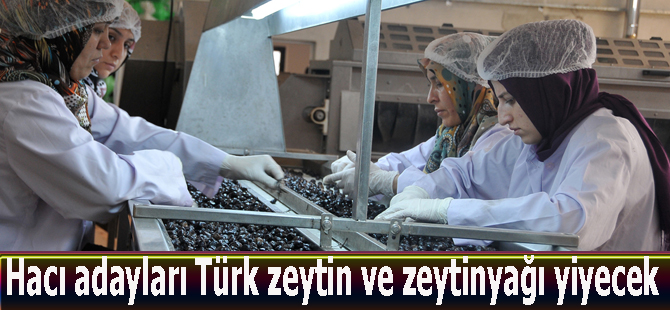 Hacı adayları Türk zeytin ve zeytinyağı yiyecek