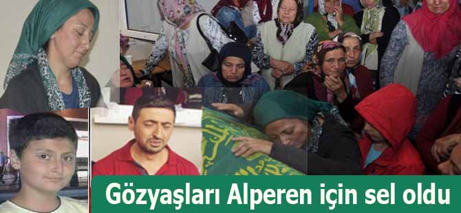 Gözyaşları Alperen için sel oldu