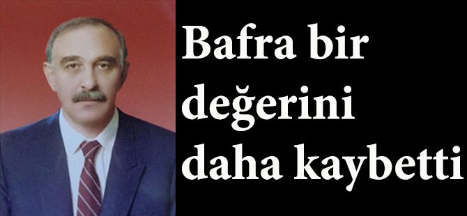 Bafra bir değerini daha kaybetti