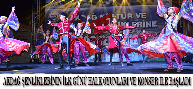 AKDAĞ ŞENLİKLERİNİN İLK GÜNÜ HALK OYUNLARI VE KONSER İLE BAŞLADI