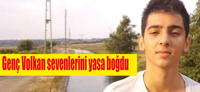 Volkan Yüksel sevenlerini yasa boğdu