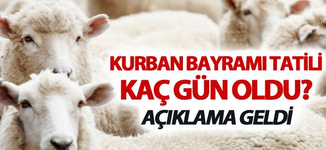 KURBAN BAYRAMI TATİLİ BELLİ OLDU