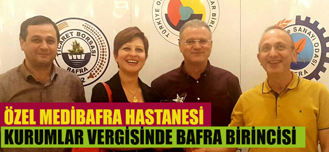 ÖZEL MEDİBAFRA HASTANESİ  KURUMLAR VERGİSİNDE BAFRA BİRİNCİSİ