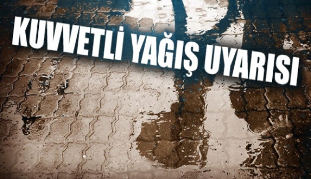 Meteorolojiden 3 il için kuvvetli yağış uyarısı