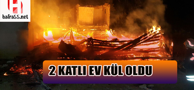 Alaçam'da 2 katlı ev kül oldu