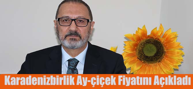 Karadenizbirlik Ay-çiçek Fiyatını Açıkladı