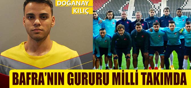 Bafra'nın gururu Doğanay Milli Takımda