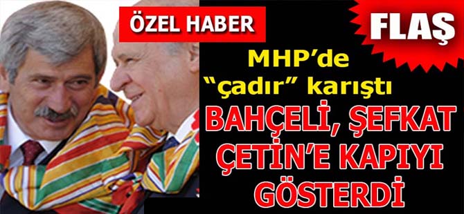 Bahçeli Şefkat Çetin'e Kapıyı Gösterdi