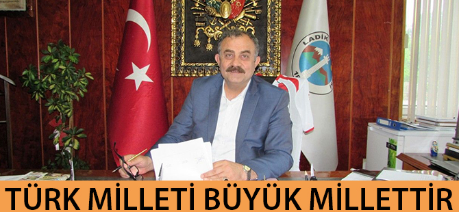 “Türk Milleti büyük millettir''