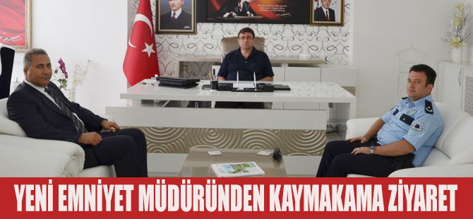 Yeni Emniyet müdüründen Kaymakam Türkel'e  ziyaret