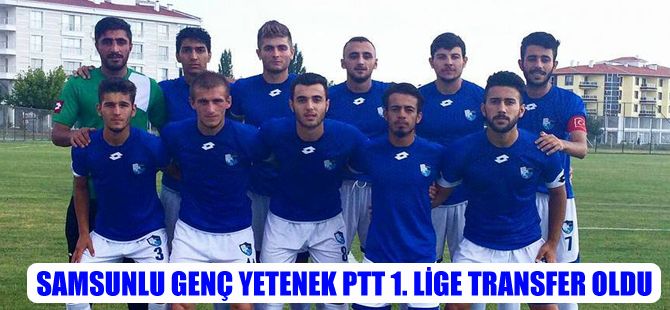 Samsunlu genç yetenek PTT 1. Lige transfer oldu.