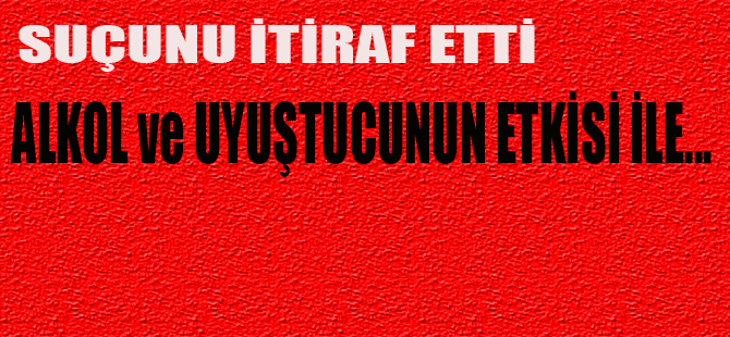 Suçunu itiraf etti