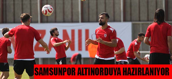 Samsunspor Altınordu maçına hazırlanıyor