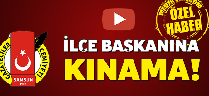 İLÇE BAŞKANINA KINAMA!