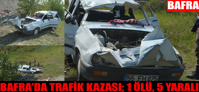 Bafra'da trafik kazası; 1 Ölü, 5 Yaralı