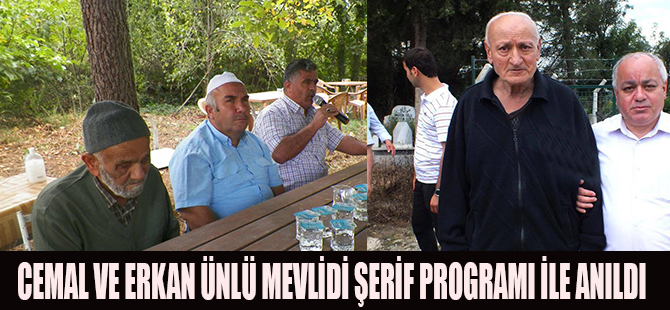 CEMAL VE ERKAN ÜNLÜ MEVLİDİ ŞERİF PROGRAMI İLE ANILDI