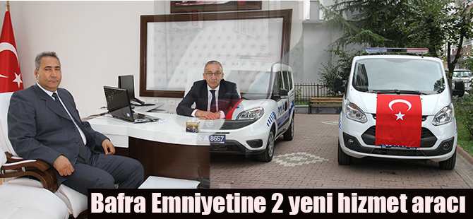 Bafra Emniyetine 2 yeni hizmet aracı