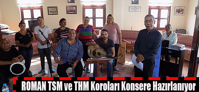 ROMAN TSM ve THM Koroları Konsere Hazırlanıyor