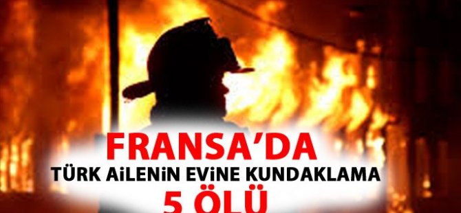 Türk ailenin evini ateşe verdiler 5 kişi can verdi