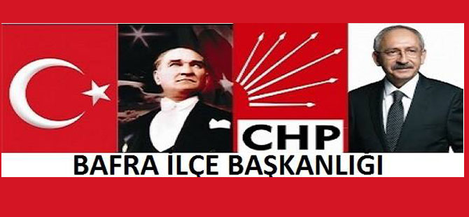 CHP BAFRA İLÇE BAŞKANLIĞINDAN GÖKDER’İN KAMPANYASINA TAM DESTEK!