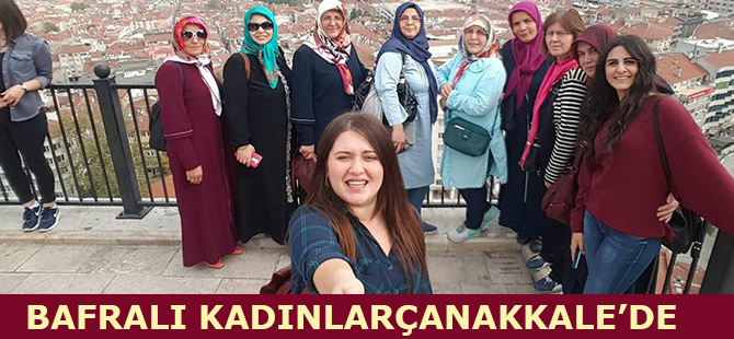 BAFRALI KADINLAR ÇANAKKALE' DE