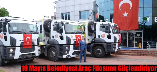 19 Mayıs Belediyesi Araç Filosunu Güçlendiriyor