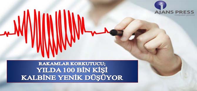 YILDA 100 BİN KİŞİ KALBİNE YENİK DÜŞÜYOR