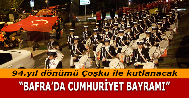 CUMHURİYET BAYRAMI BAFRA’DA YİNE COŞKU İLE KUTLANACAK