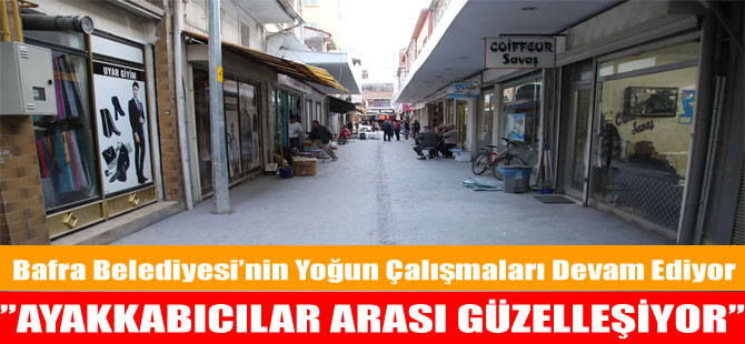 BAFRA ÇARŞI GÜZELLEŞİYOR